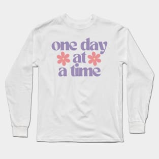 One Day At A Time Long Sleeve T-Shirt